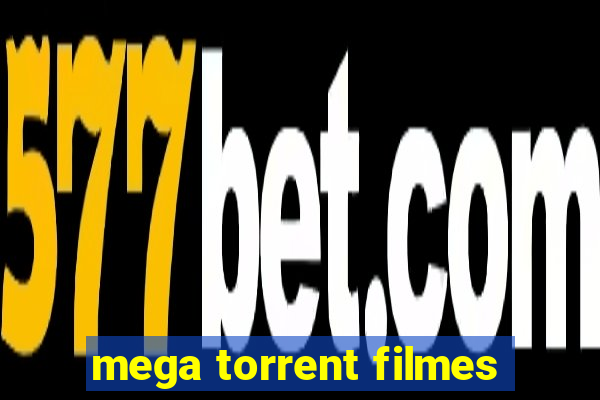 mega torrent filmes